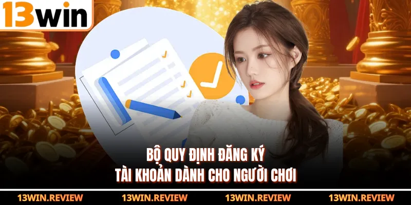 Bộ quy định đăng ký tài khoản dành cho người chơi